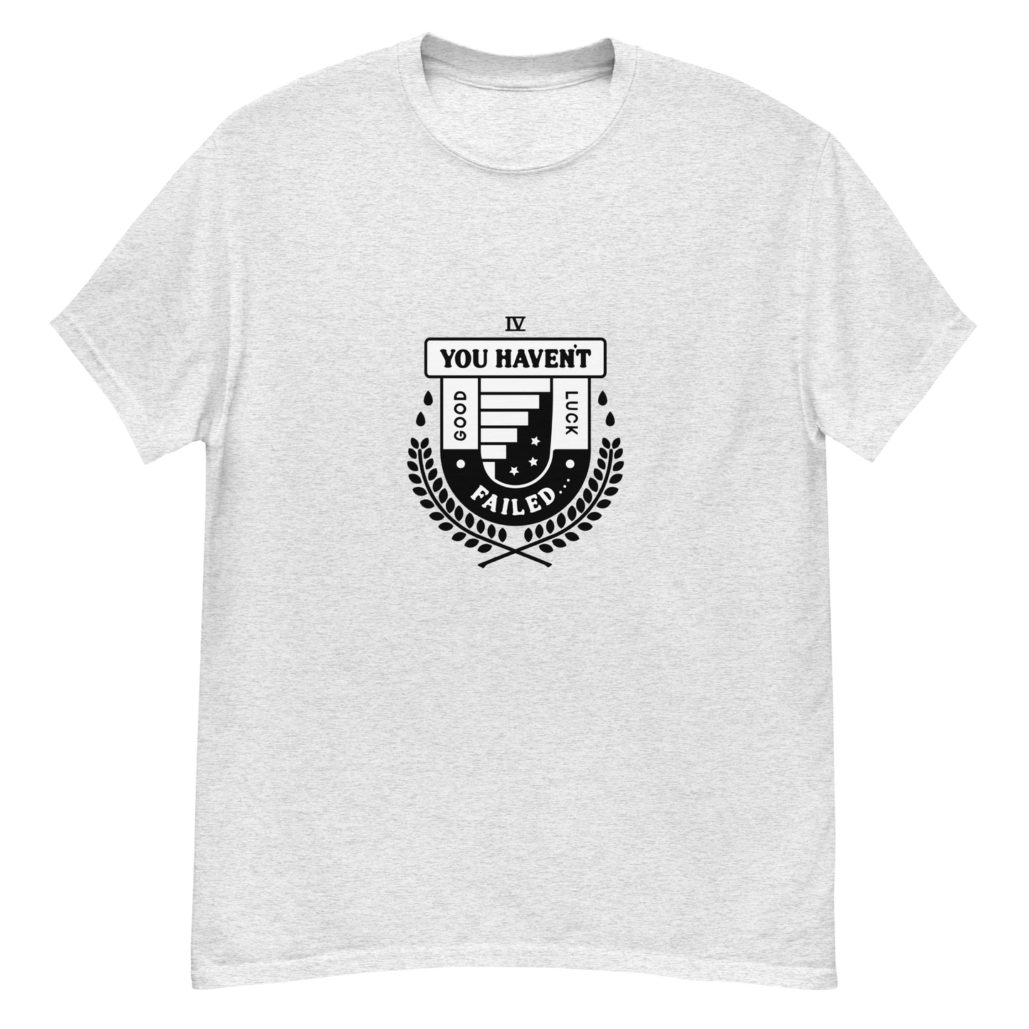 You Haven't Failed If You're Still Trying - Heavyweight Tee